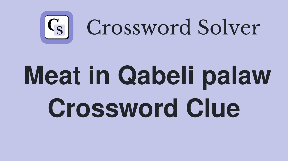 Meat in Qabeli palaw Crossword Clue Answers Crossword Solver