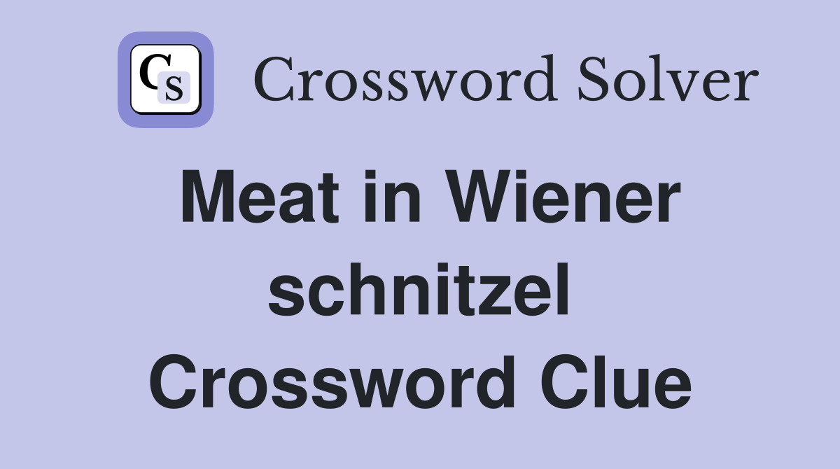 Meat in Wiener schnitzel Crossword Clue