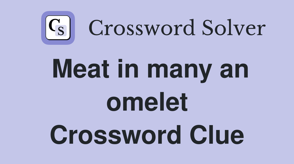 Meat in many an omelet Crossword Clue