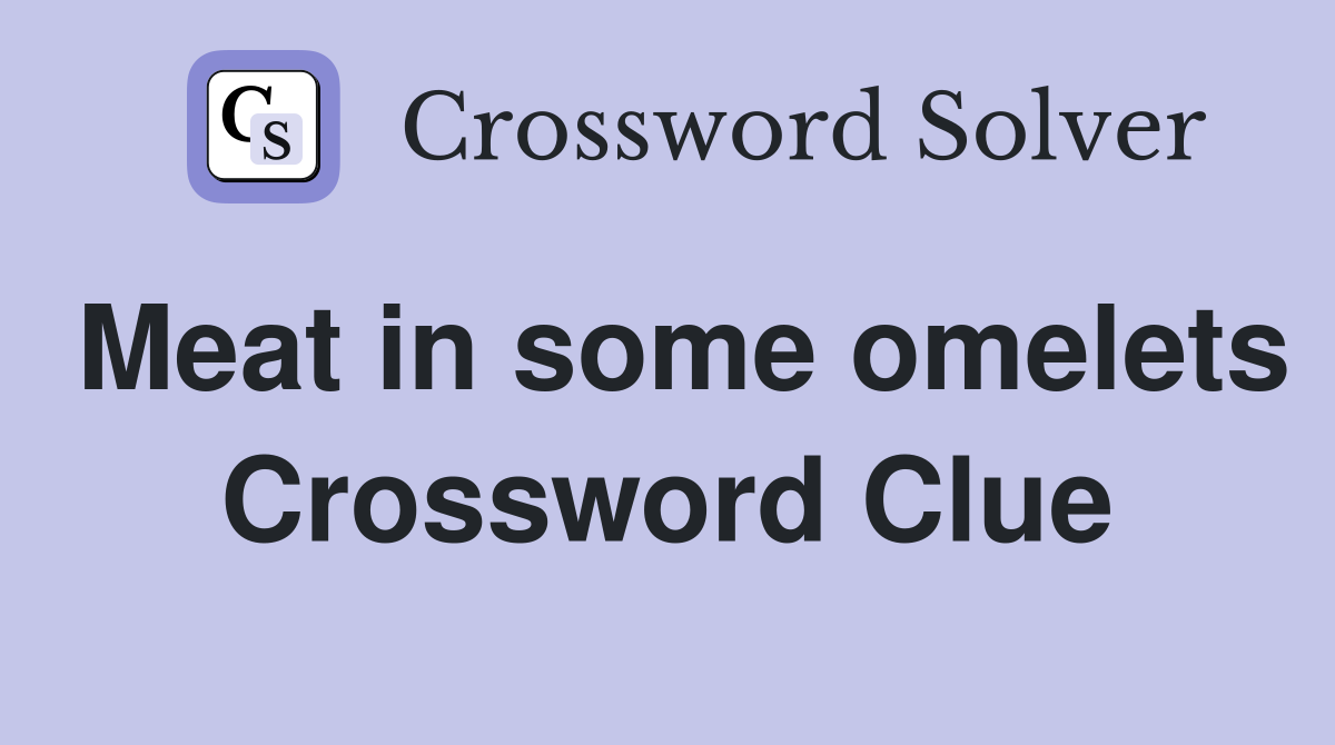 Meat in some omelets Crossword Clue