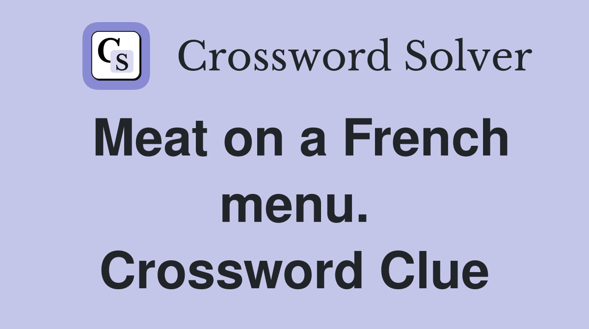 Meat on a French menu. Crossword Clue