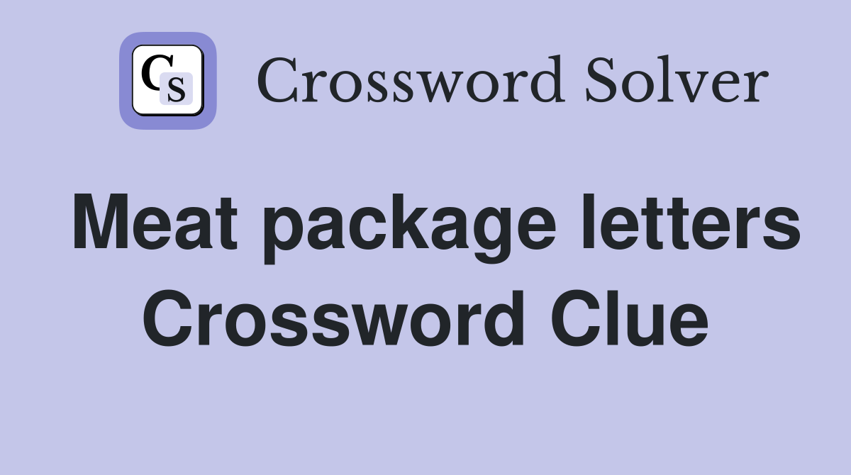 Meat package letters Crossword Clue