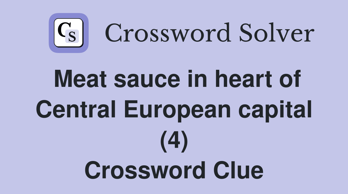 Meat sauce in heart of Central European capital (4) Crossword Clue