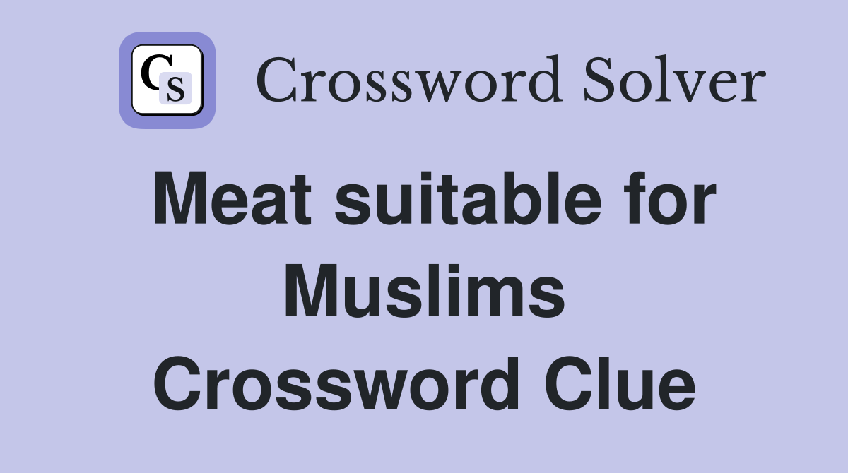 Meat suitable for Muslims Crossword Clue