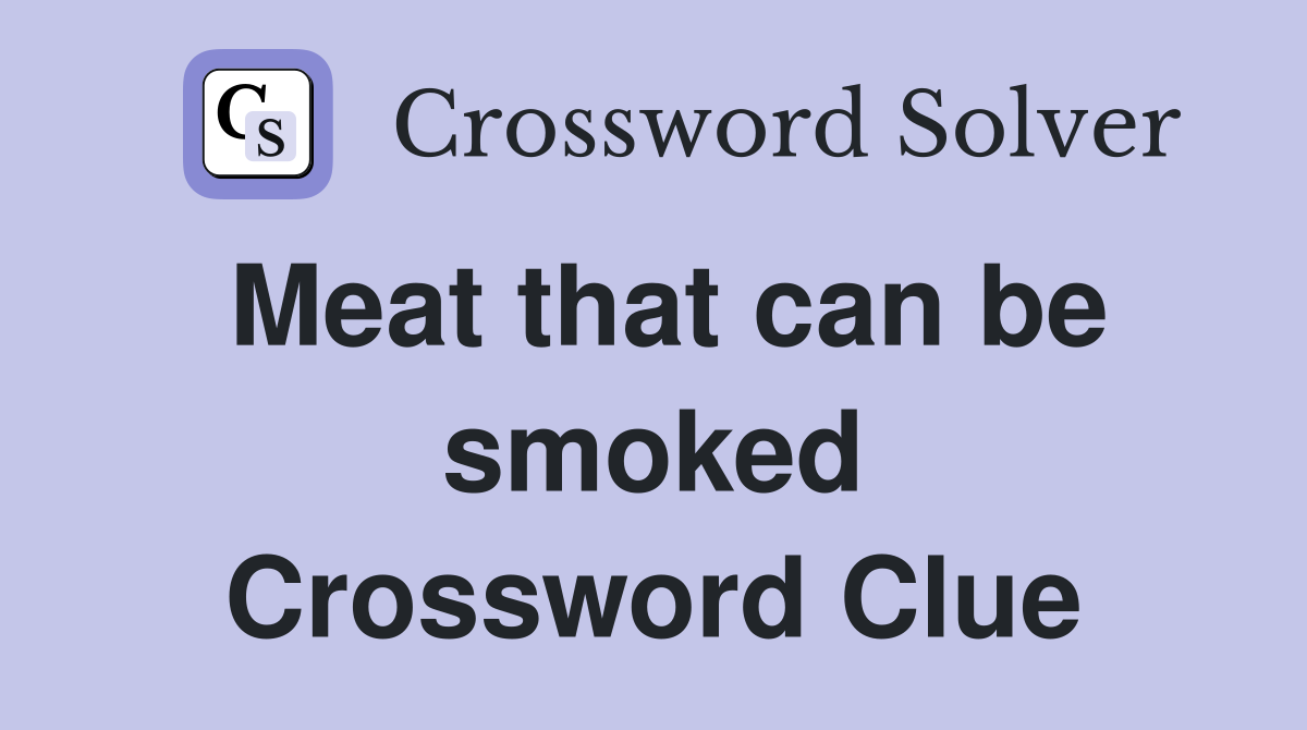 Meat that can be smoked Crossword Clue