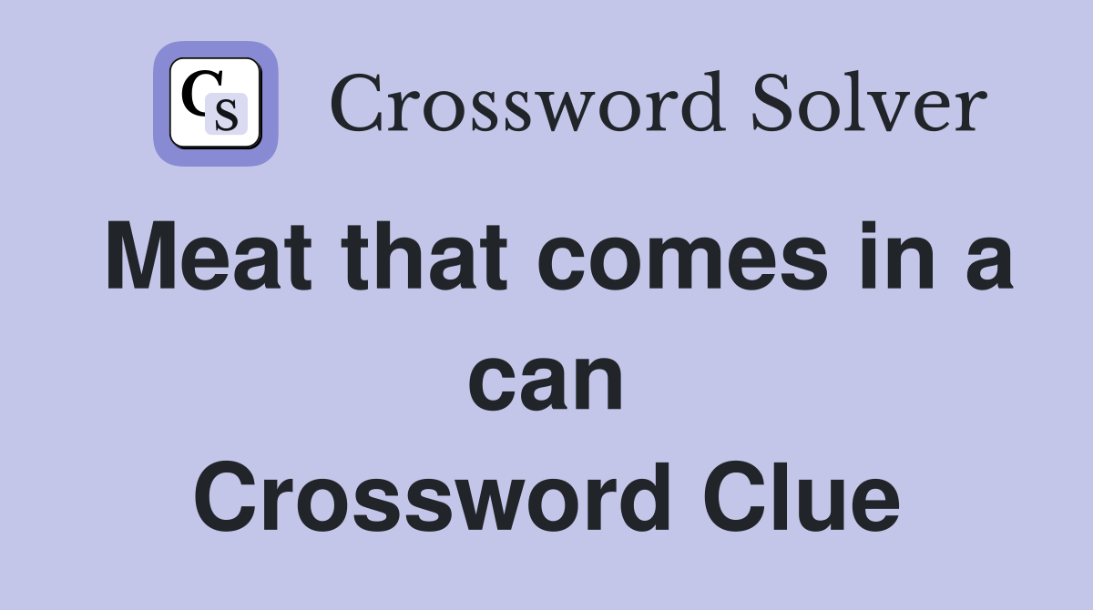Meat that comes in a can Crossword Clue