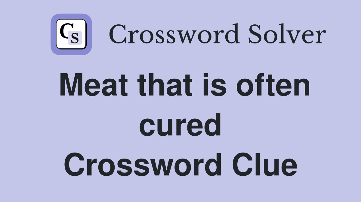 Meat that is often cured Crossword Clue