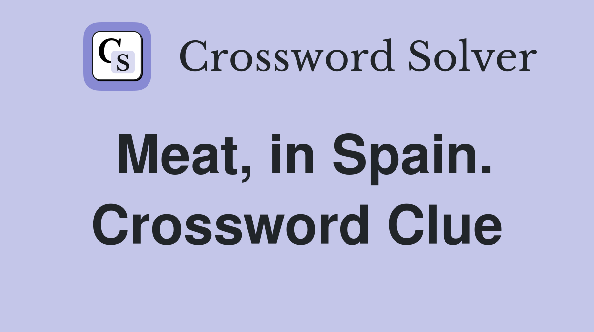 Meat, in Spain. Crossword Clue