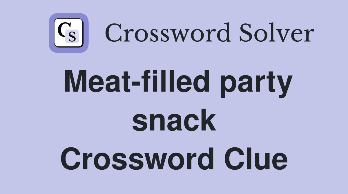 Meat-filled party snack Crossword Clue