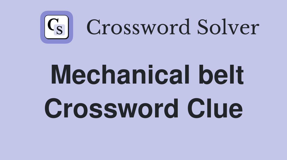 Mechanical belt Crossword Clue