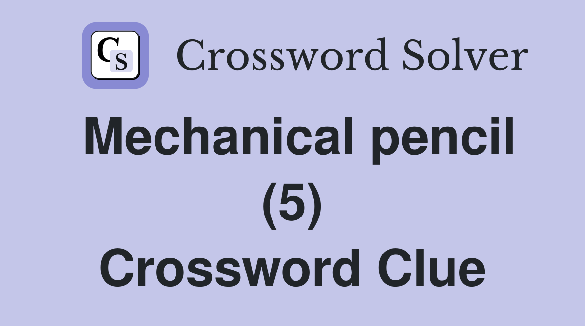 Mechanical pencil (5) Crossword Clue