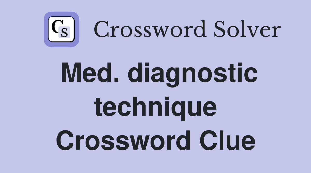 Med. diagnostic technique Crossword Clue