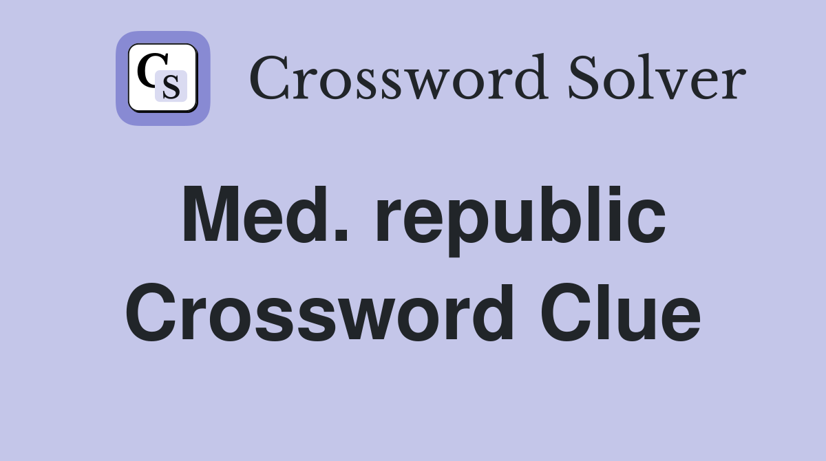 Med. republic Crossword Clue