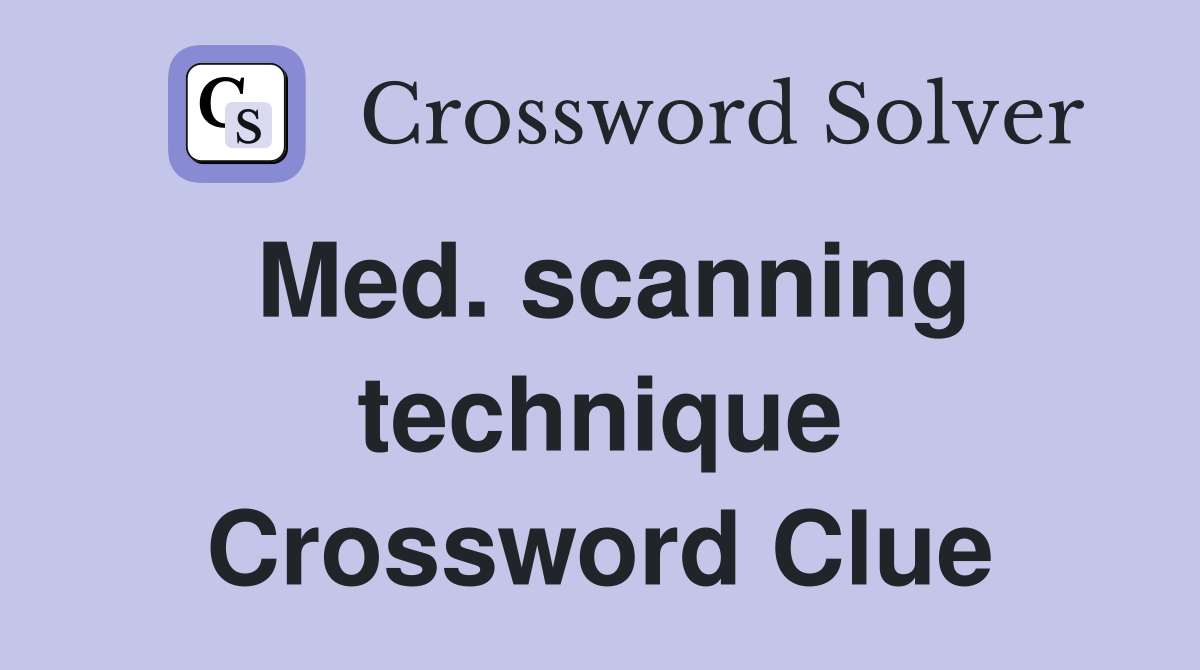 Med. scanning technique Crossword Clue