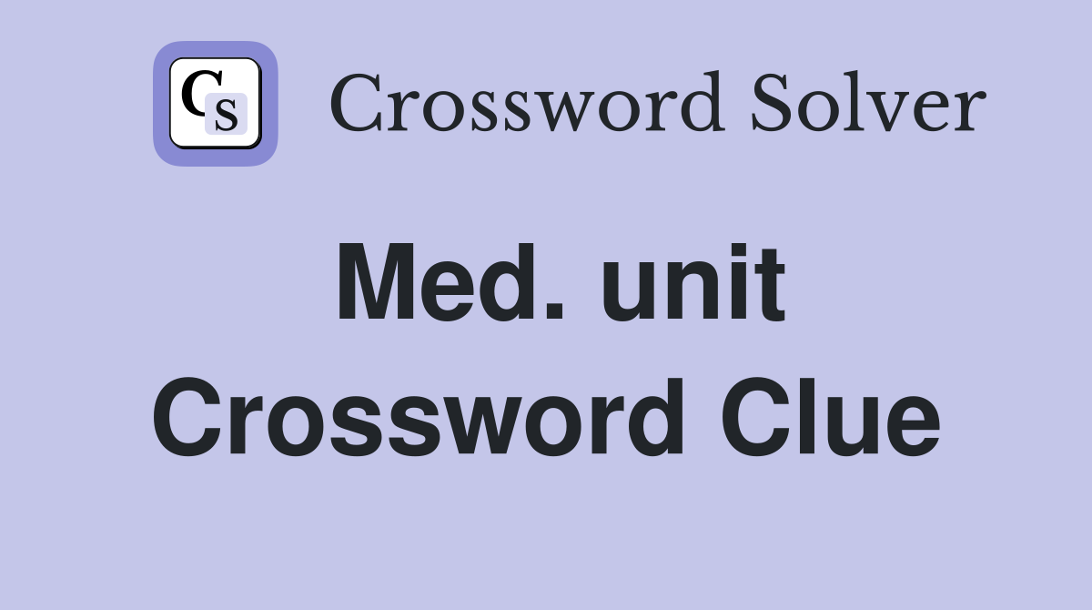 Med. unit Crossword Clue