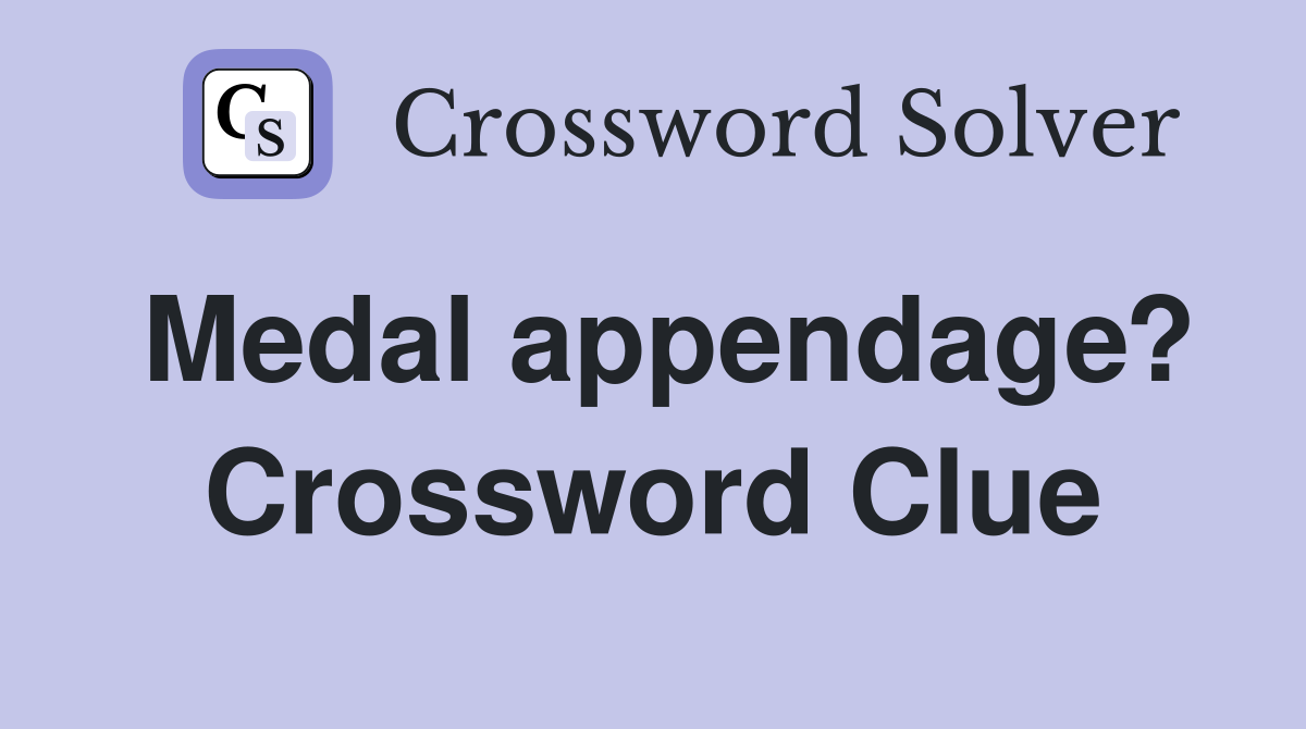 Medal appendage? Crossword Clue