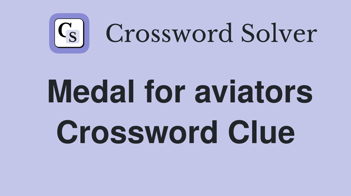 Medal for aviators Crossword Clue