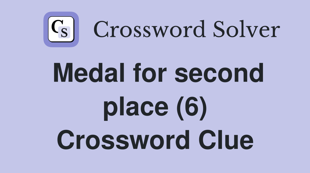 Medal for second place (6) Crossword Clue