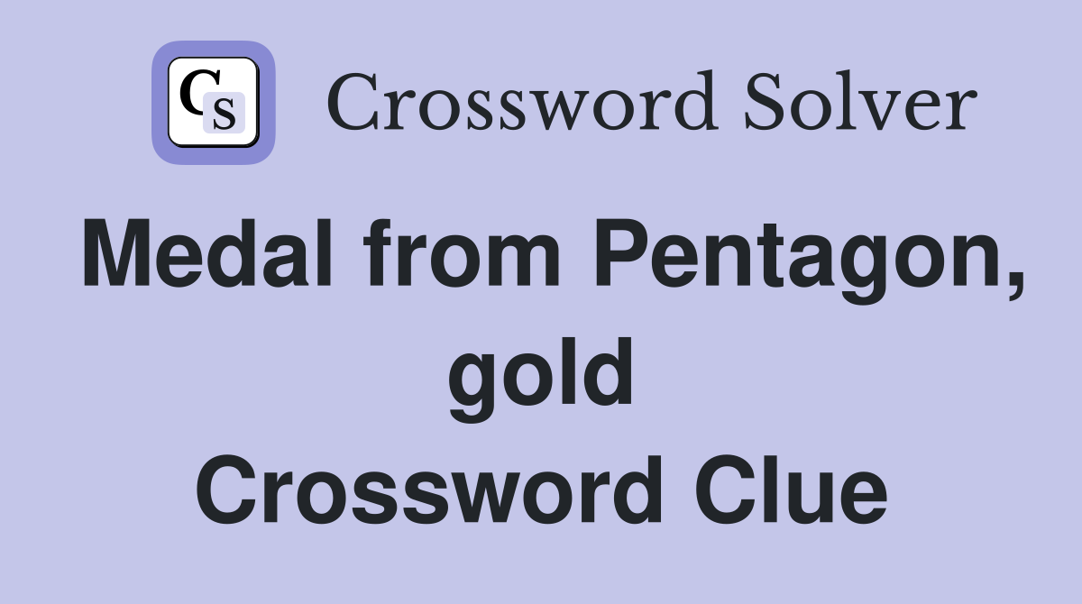 Medal from Pentagon, gold Crossword Clue