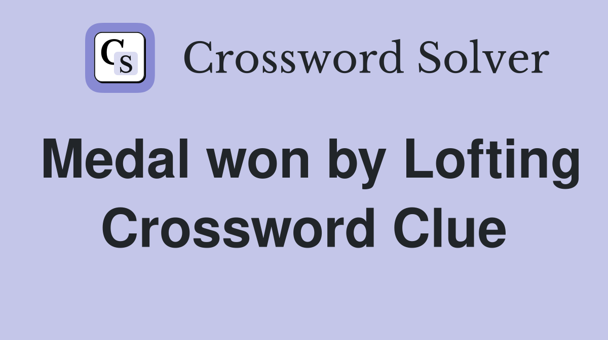 Medal won by Lofting Crossword Clue