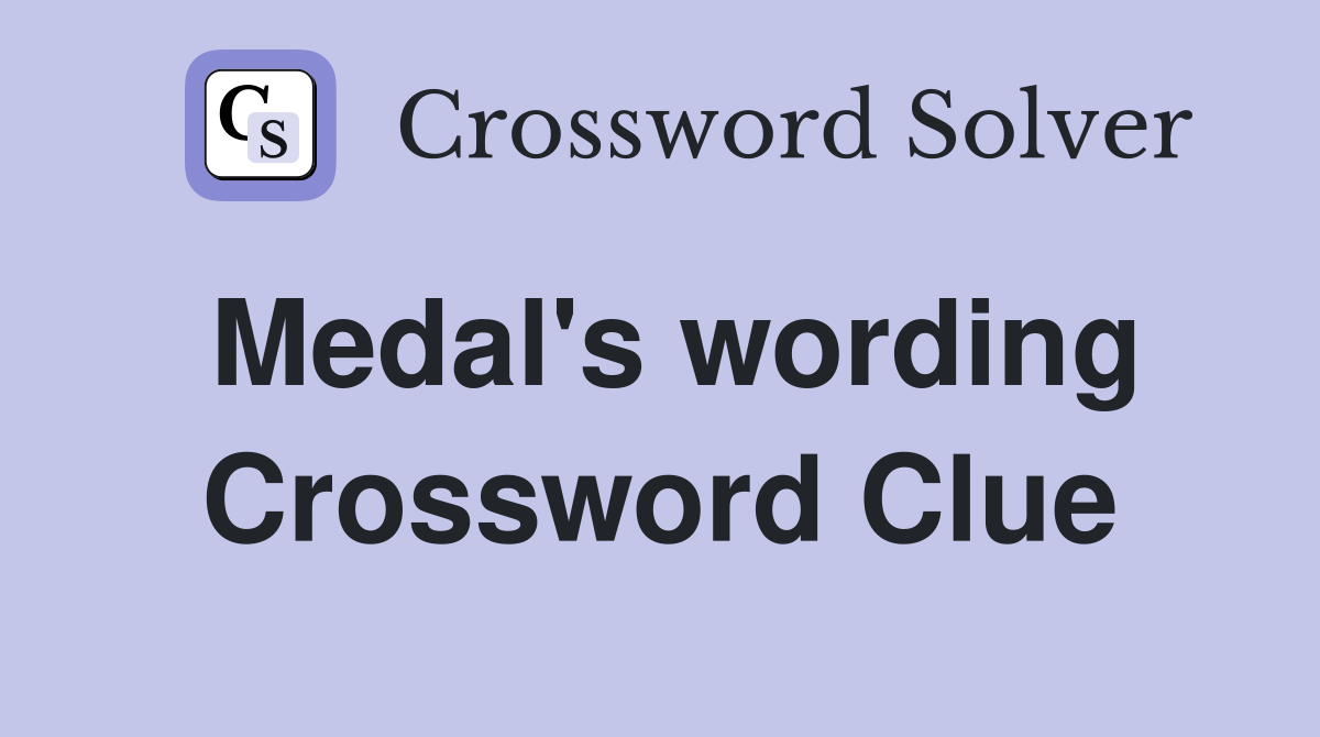 Medal's wording Crossword Clue