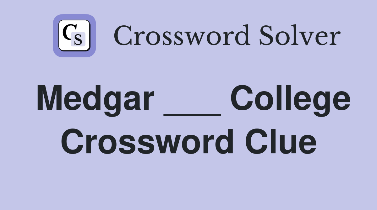 Medgar ___ College Crossword Clue