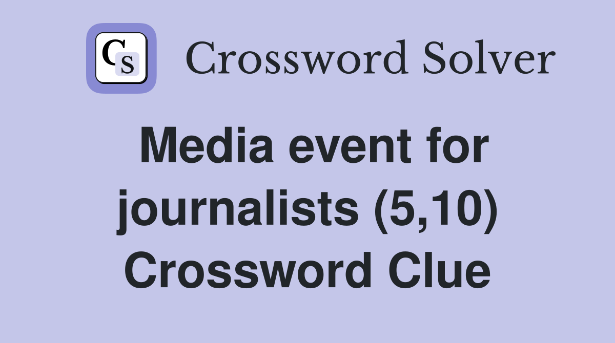 Media event for journalists (5,10) Crossword Clue