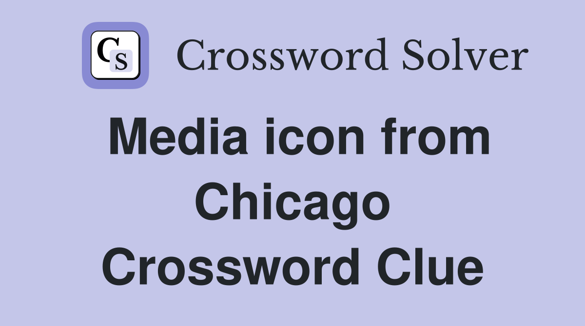 Media icon from Chicago Crossword Clue