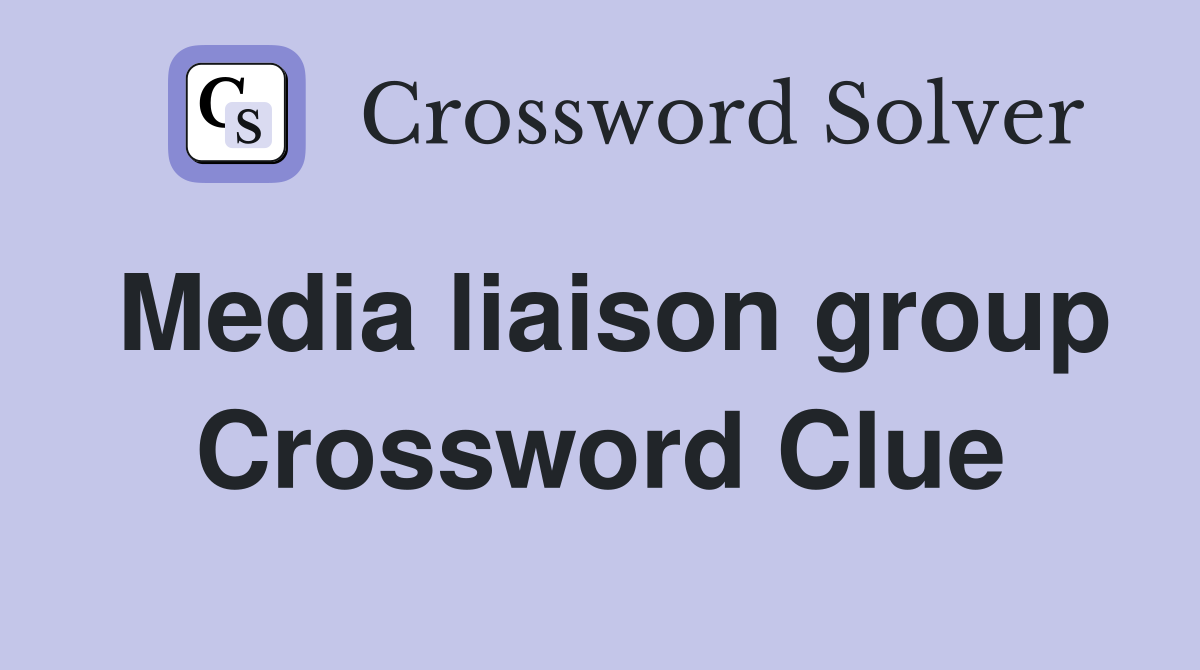 Media liaison group Crossword Clue
