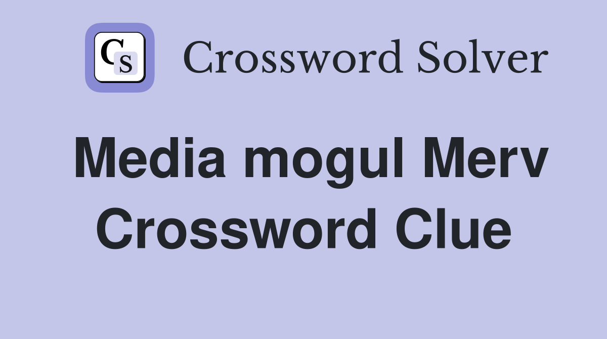 Media mogul Merv Crossword Clue