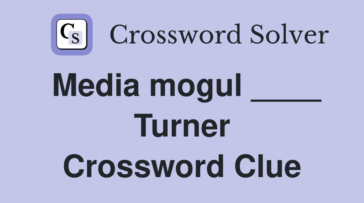 Media mogul ____ Turner Crossword Clue