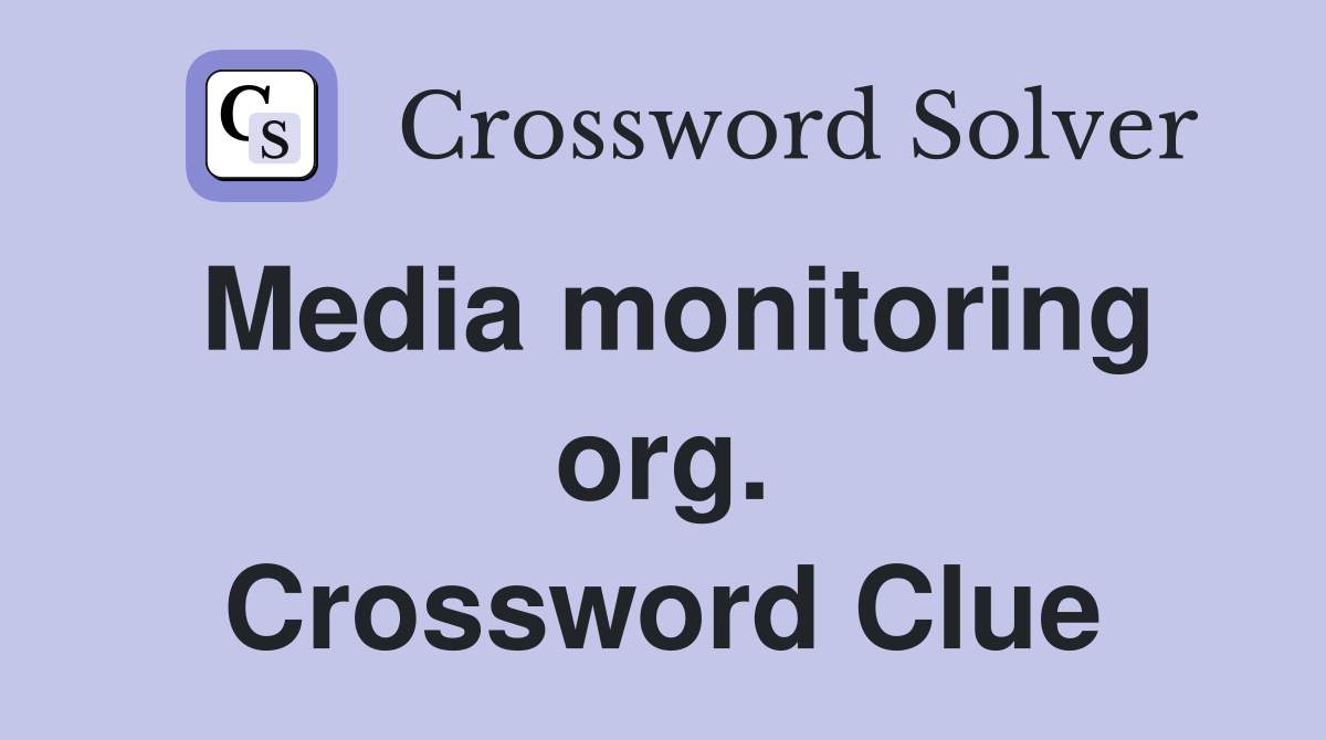 Media monitoring org. Crossword Clue