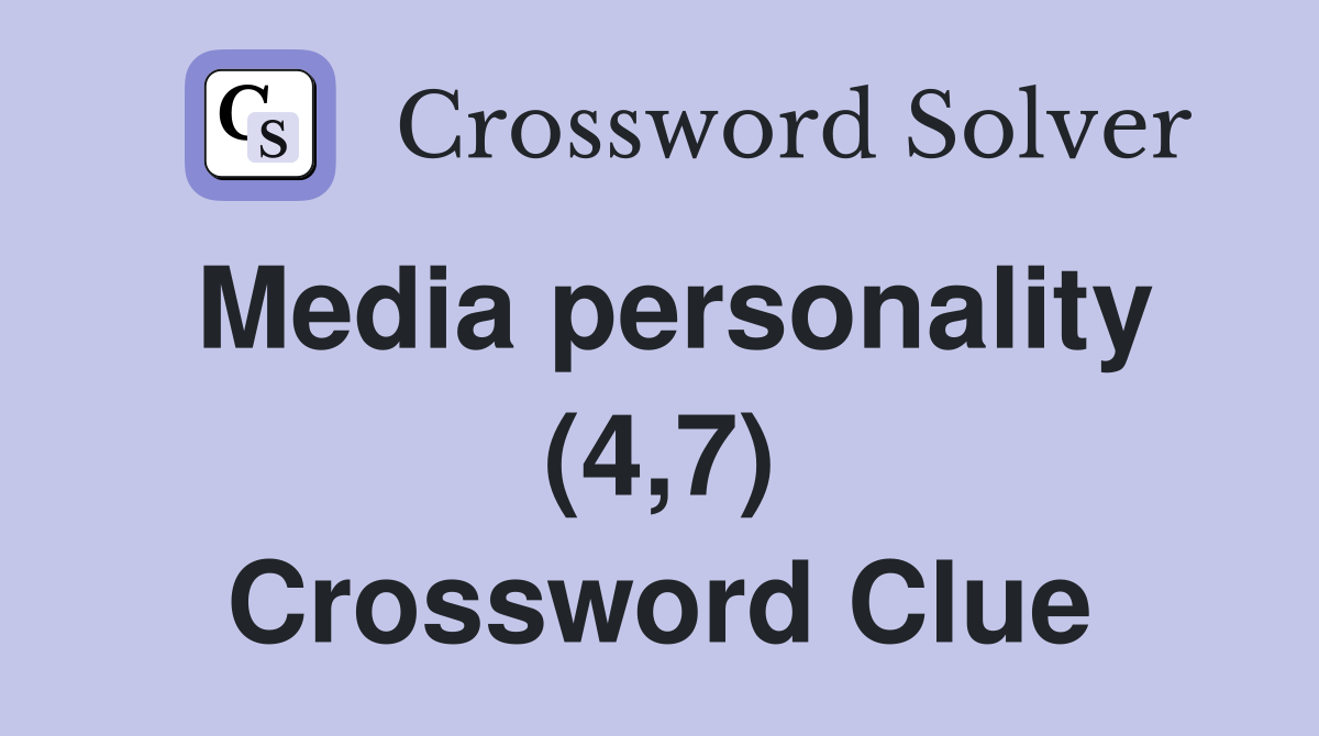 Media personality (4,7) Crossword Clue