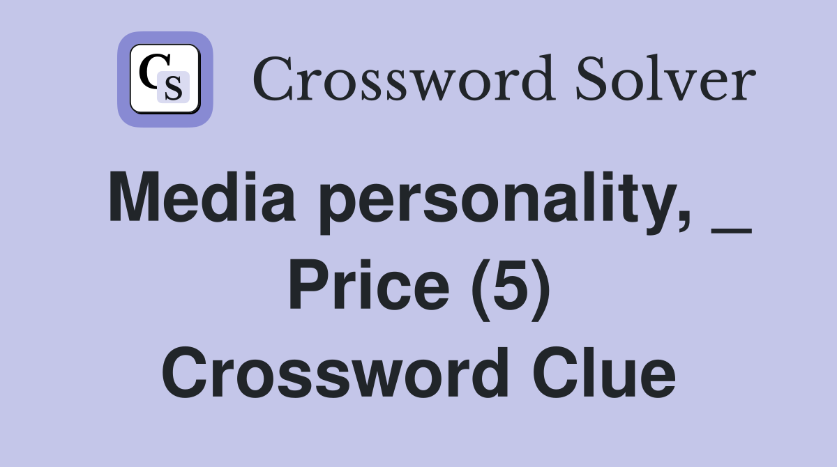 Media personality, _ Price (5) Crossword Clue