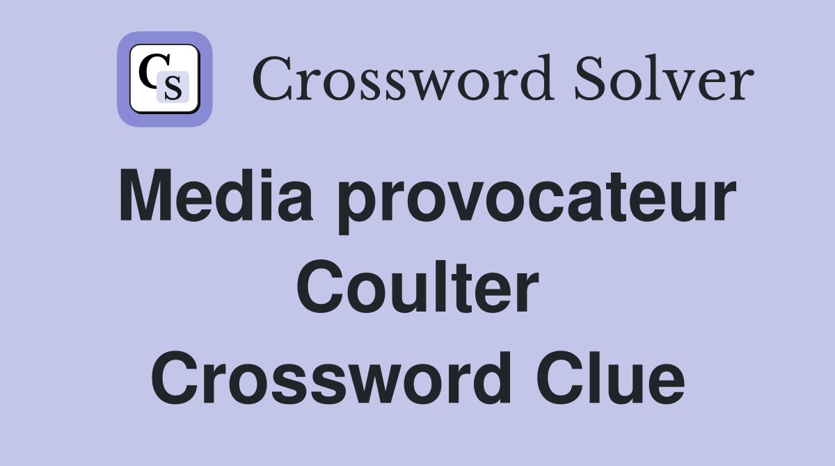 Media provocateur Coulter Crossword Clue