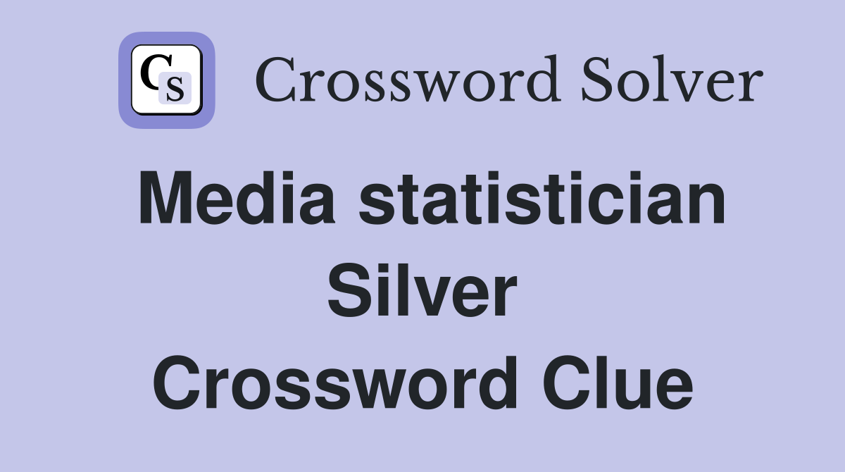 Media statistician Silver Crossword Clue