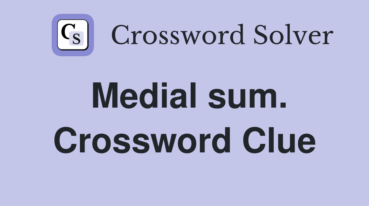 Medial sum. Crossword Clue
