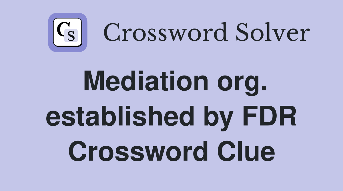 Mediation org. established by FDR Crossword Clue