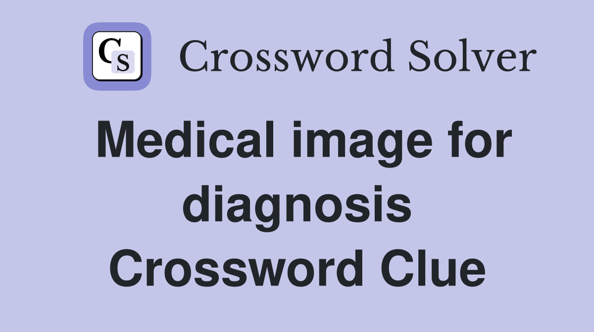 Medical image for diagnosis Crossword Clue