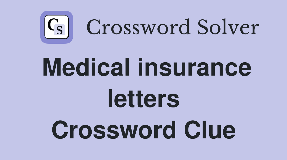 Medical insurance letters Crossword Clue