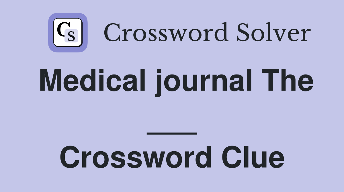 Medical journal The ___ Crossword Clue
