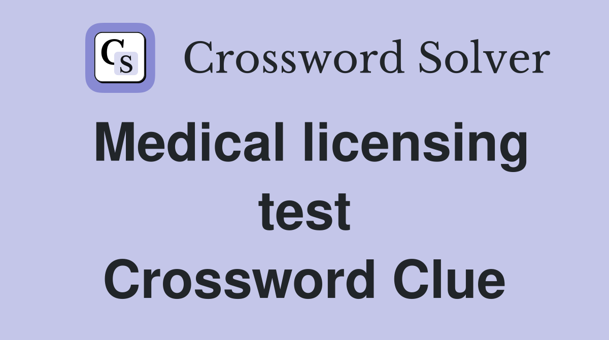 Medical licensing test Crossword Clue