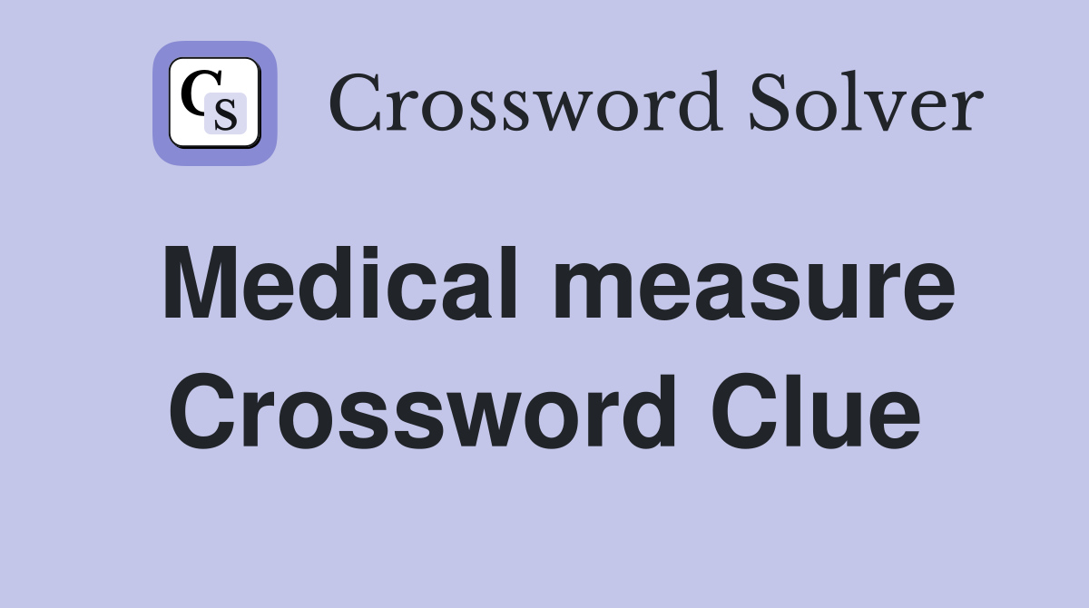 Medical measure Crossword Clue