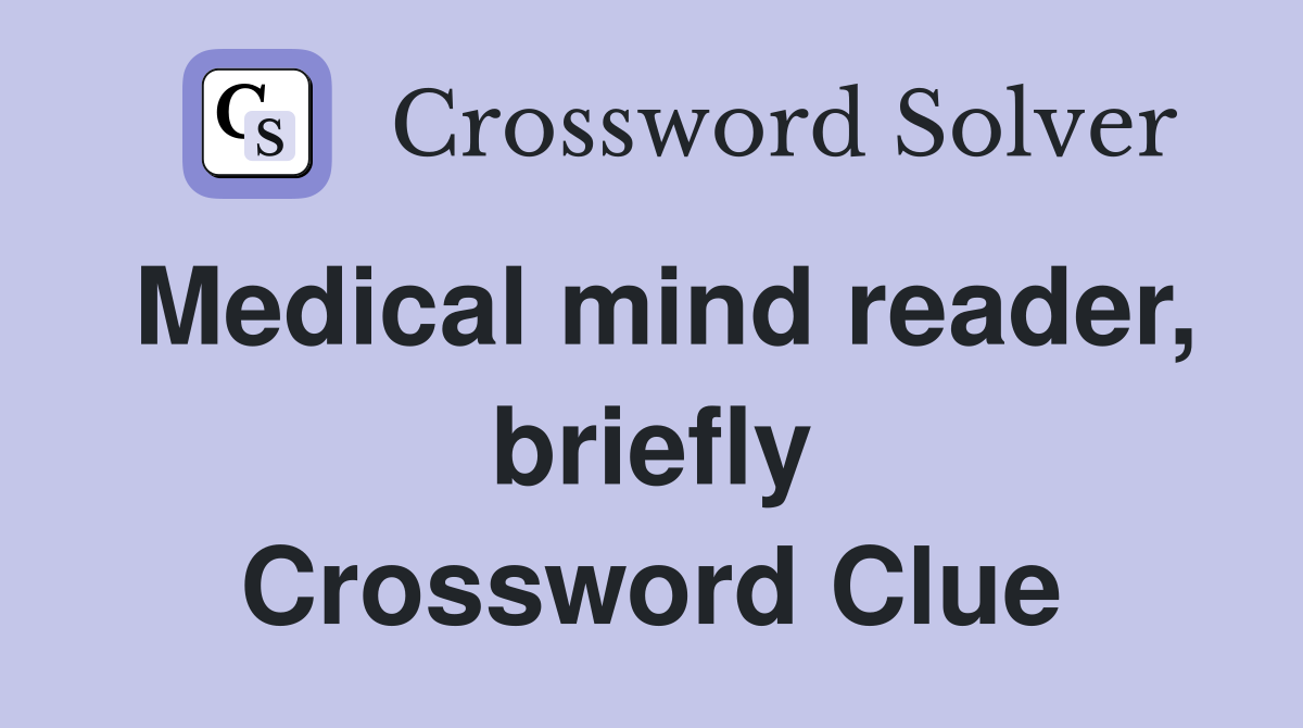 Medical mind reader, briefly Crossword Clue
