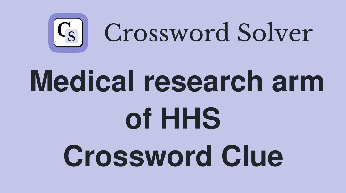 Medical research arm of HHS Crossword Clue