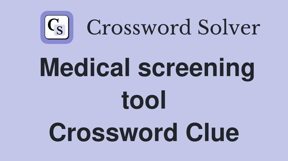 Medical screening tool Crossword Clue