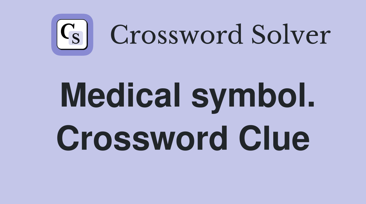 Medical symbol. Crossword Clue