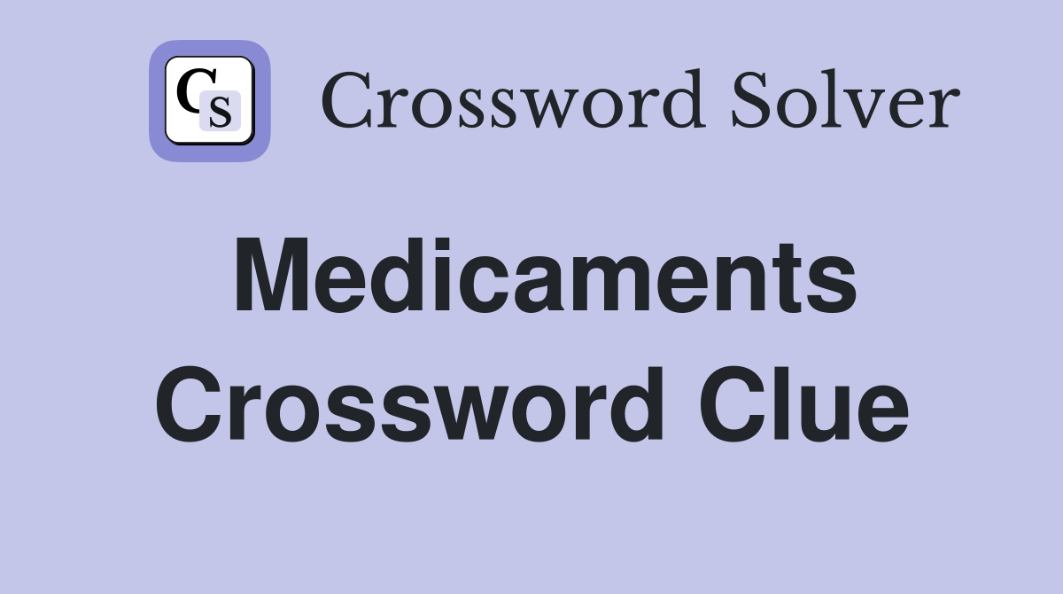 Medicaments Crossword Clue
