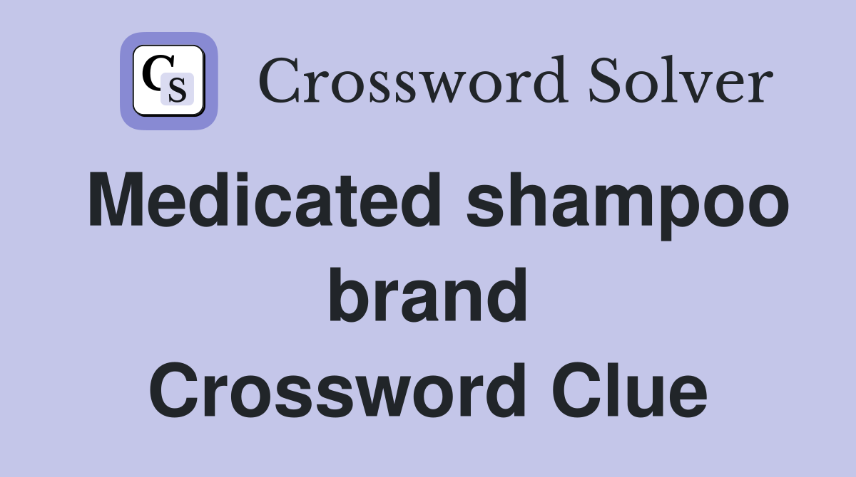Medicated shampoo brand Crossword Clue