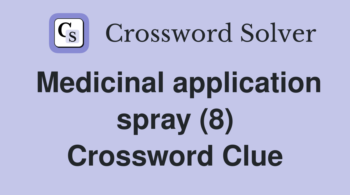 Medicinal application spray (8) Crossword Clue
